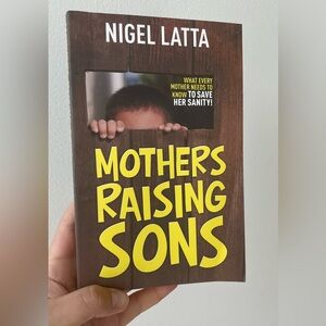 COPY - Nigel Latta Mothers Raising Sons Parenting Book